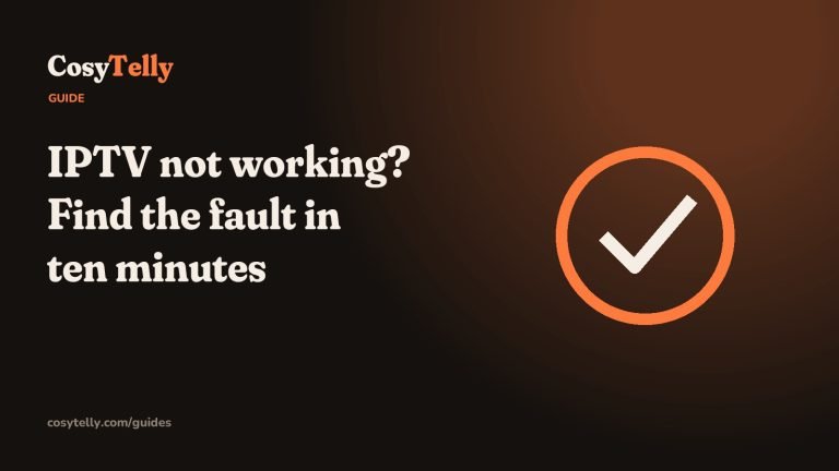 IPTV not working: find the fault in ten minutes, CosyTelly guide
